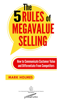 The 5 Rules of Megavalue Selling Help Differentiate Your Offerings