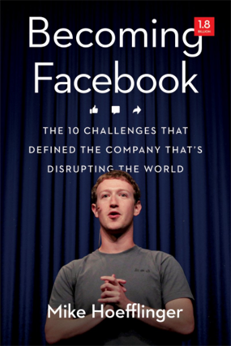 Becoming Facebook: The World-Disrupting Vision of a Billion-Dollar Dropout